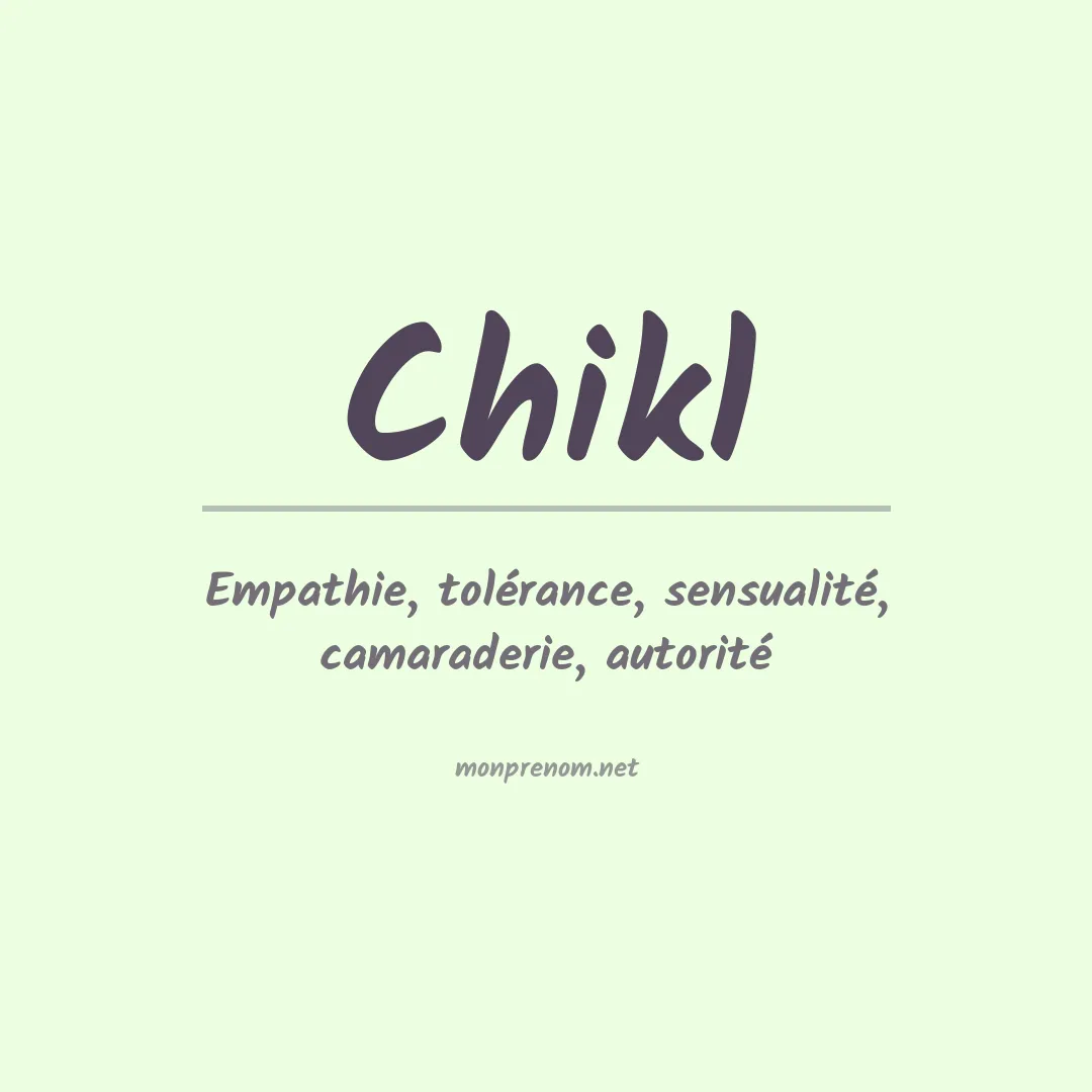 Signification du prénom Chikl