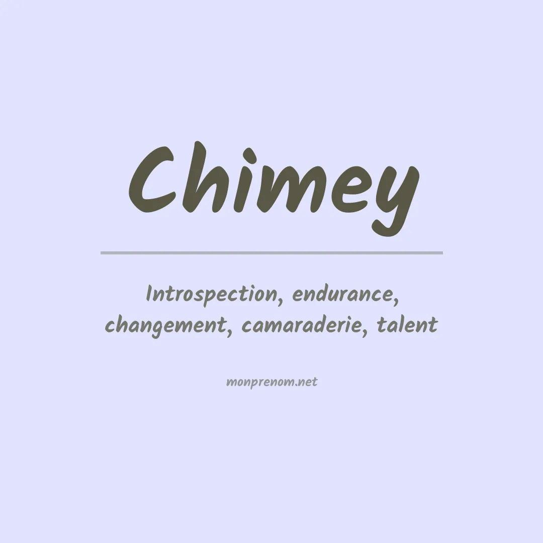 Signification du prénom Chimey