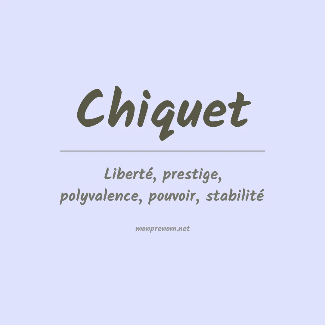 Signification du prénom Chiquet
