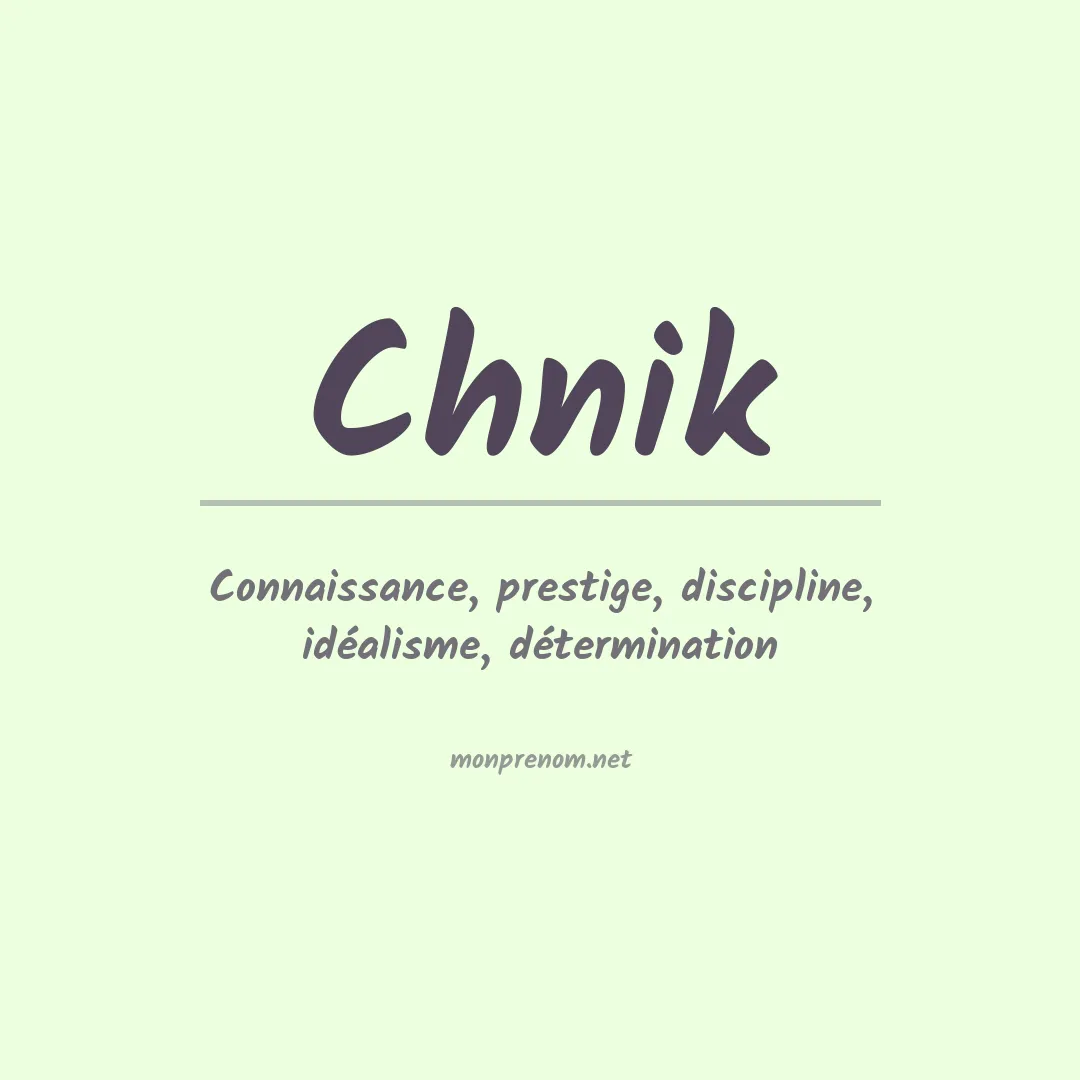 Signification du prénom Chnik