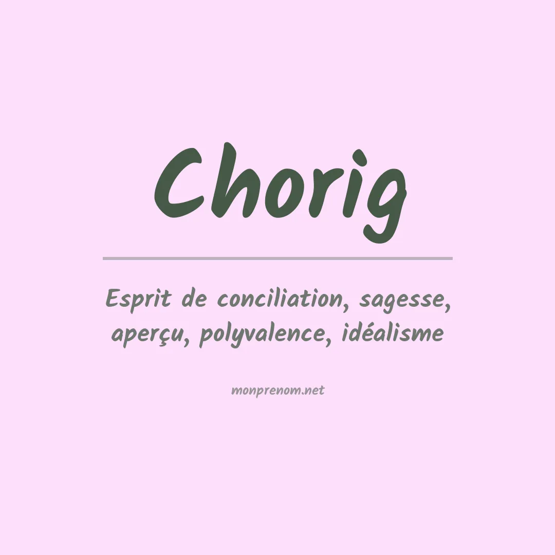 Signification du prénom Chorig