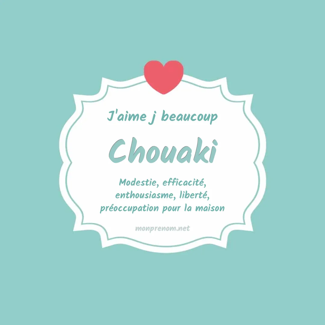 J'aime beaucoup Chouaki
