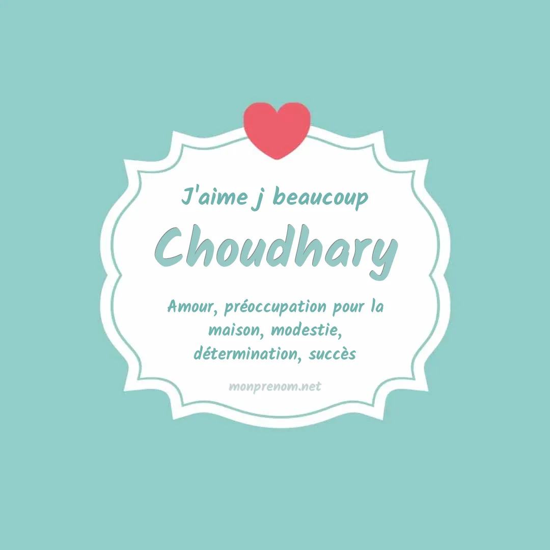 J'aime beaucoup Choudhary