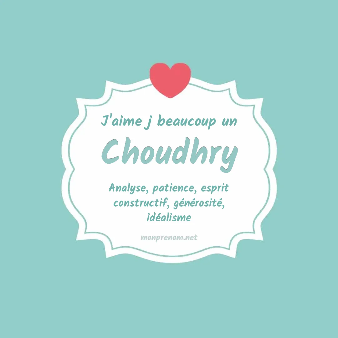 J'aime beaucoup Choudhry