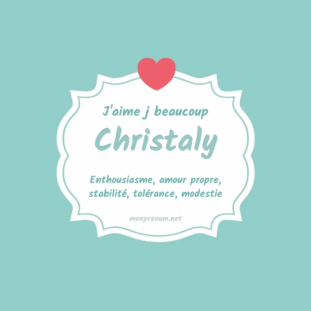 J'aime beaucoup Christaly