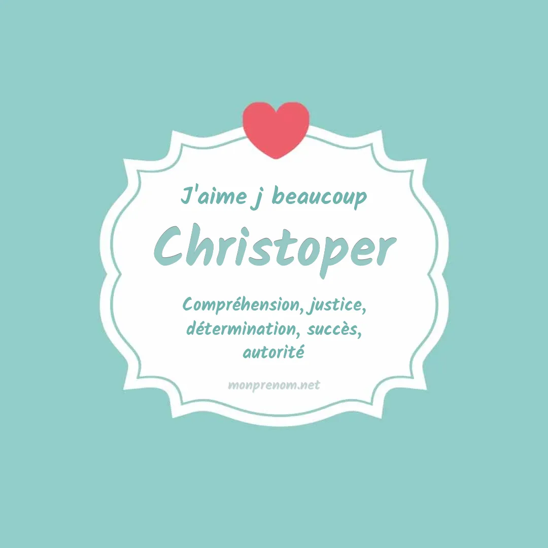 J'aime beaucoup Christoper