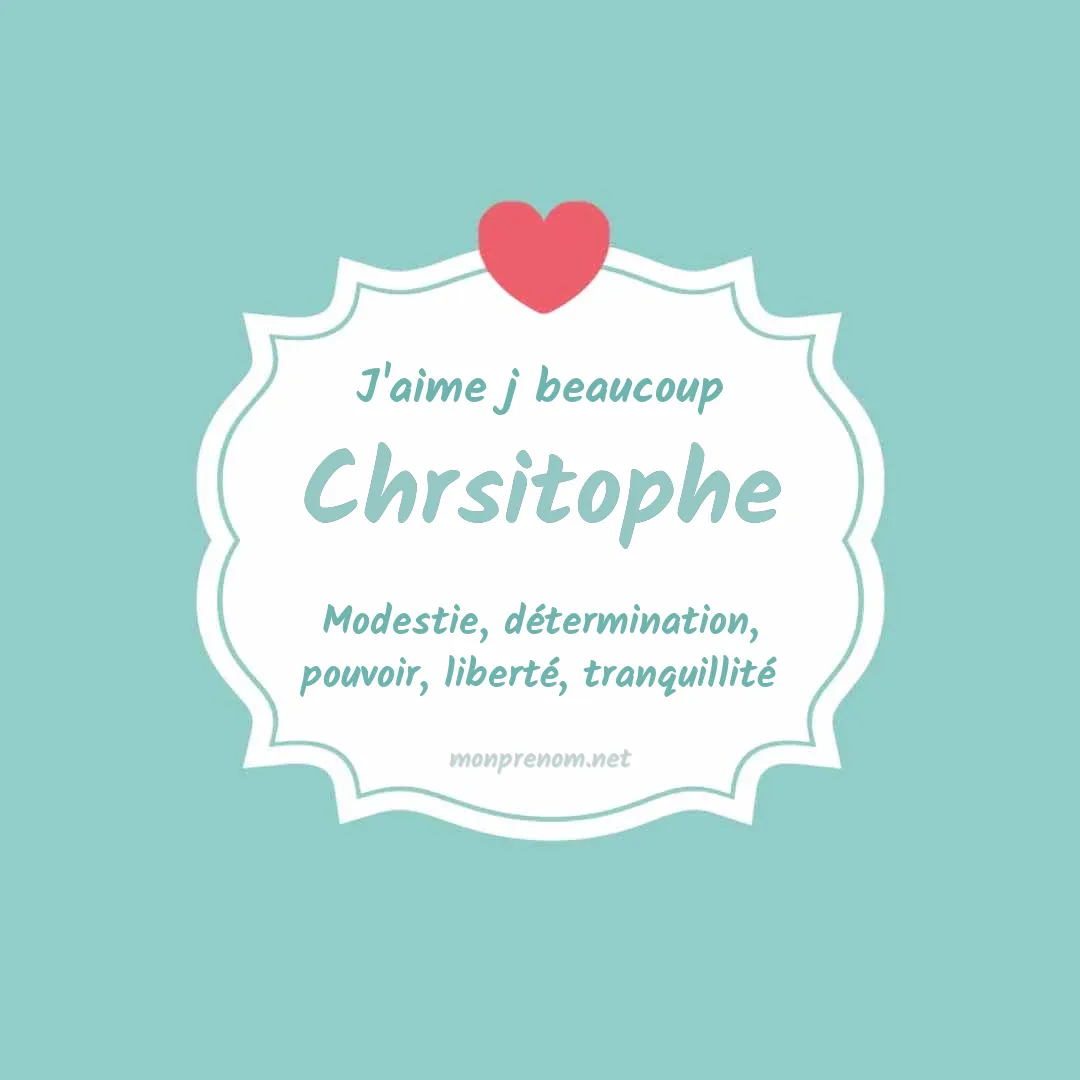 J'aime beaucoup Chrsitophe
