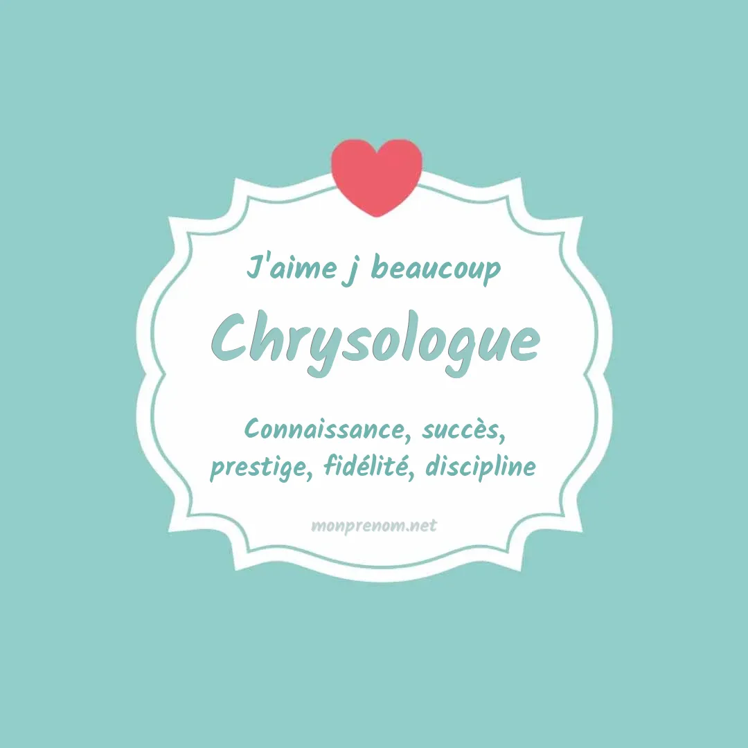 J'aime beaucoup Chrysologue