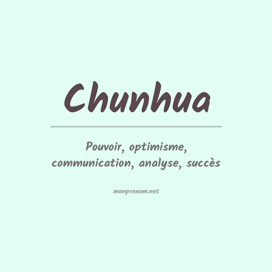 Signification du prénom Chunhua