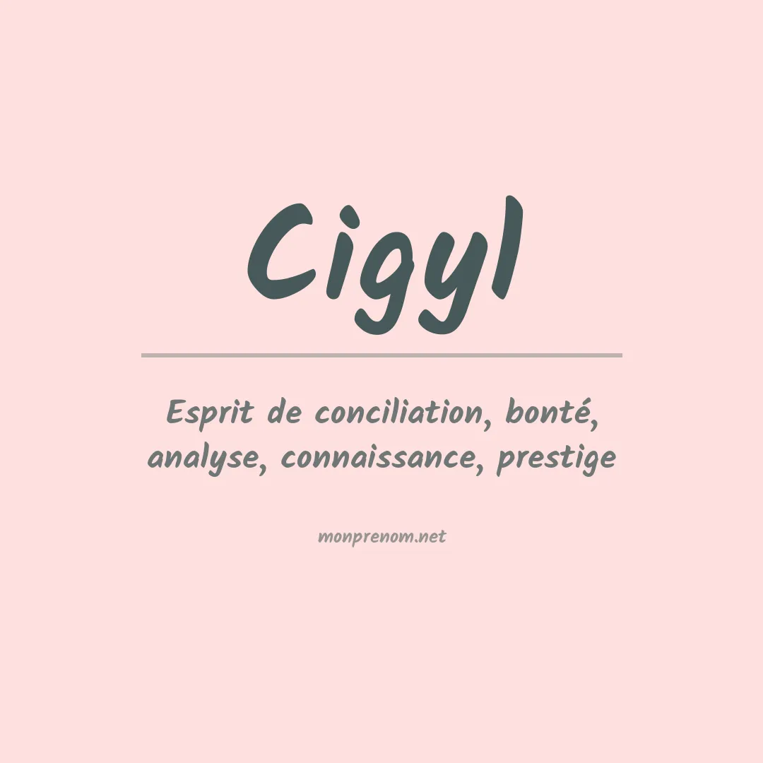 Signification du prénom Cigyl