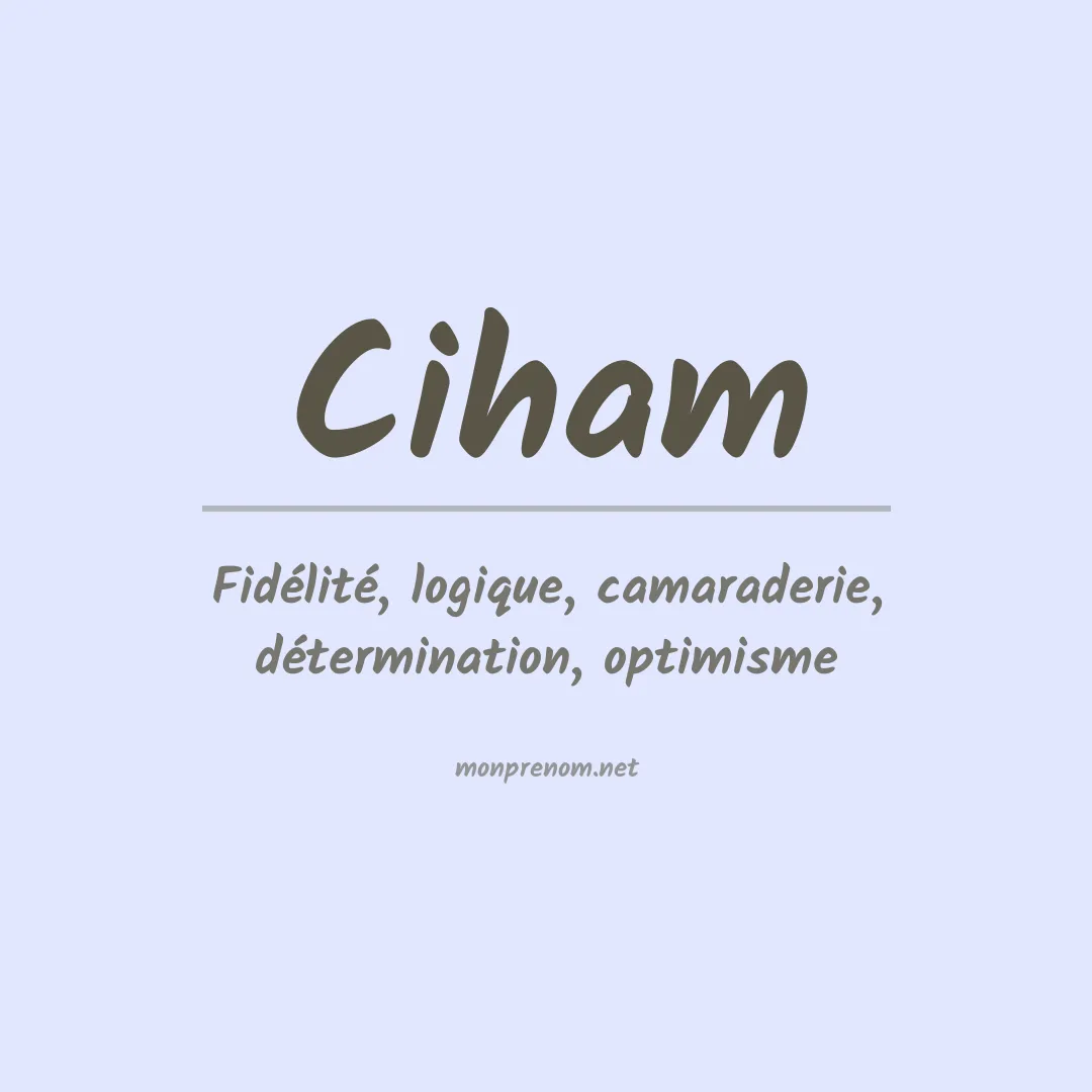 Signification du prénom Ciham