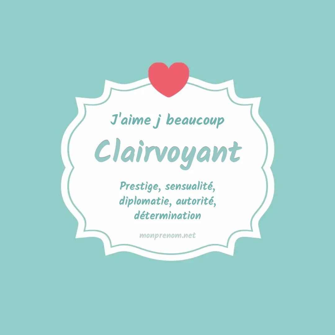 J'aime beaucoup Clairvoyant