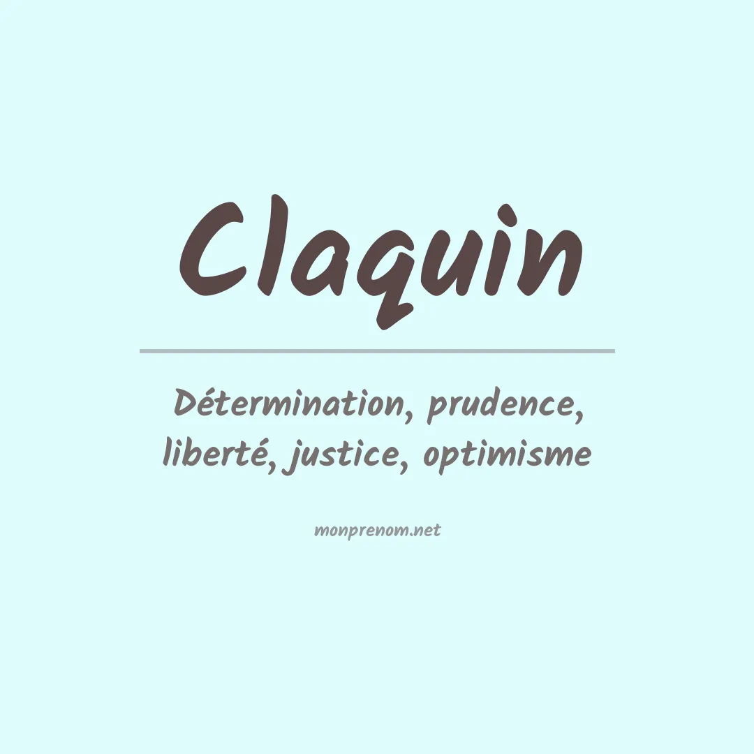 Signification du prénom Claquin