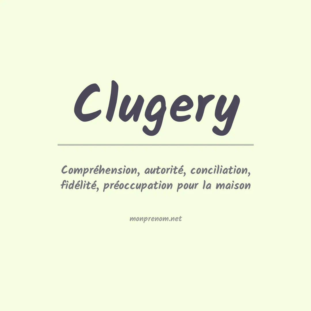 Signification du prénom Clugery