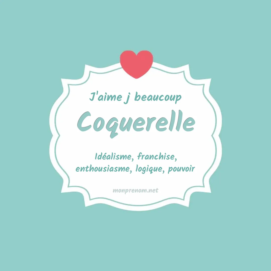 J'aime beaucoup Coquerelle