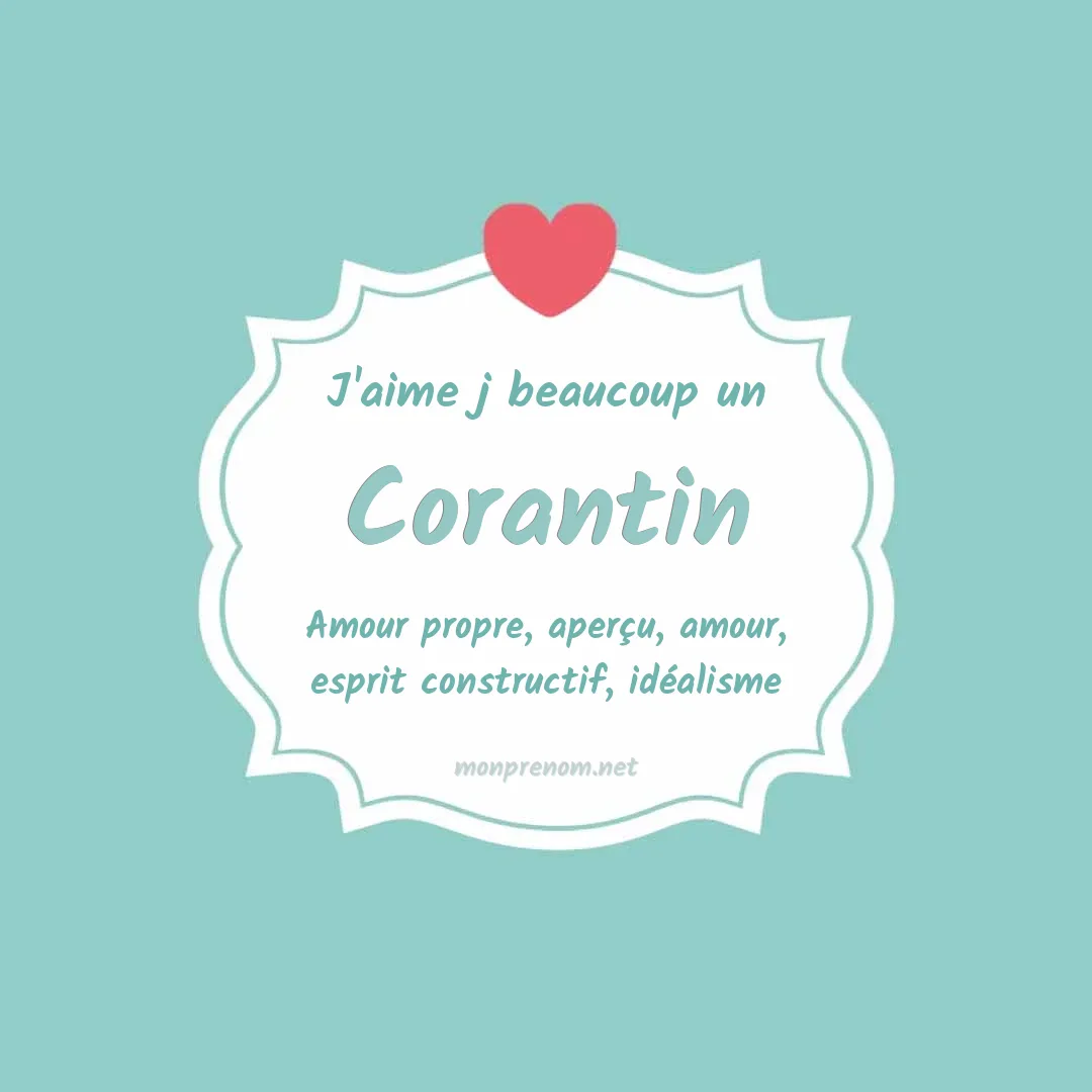 J'aime beaucoup Corantin