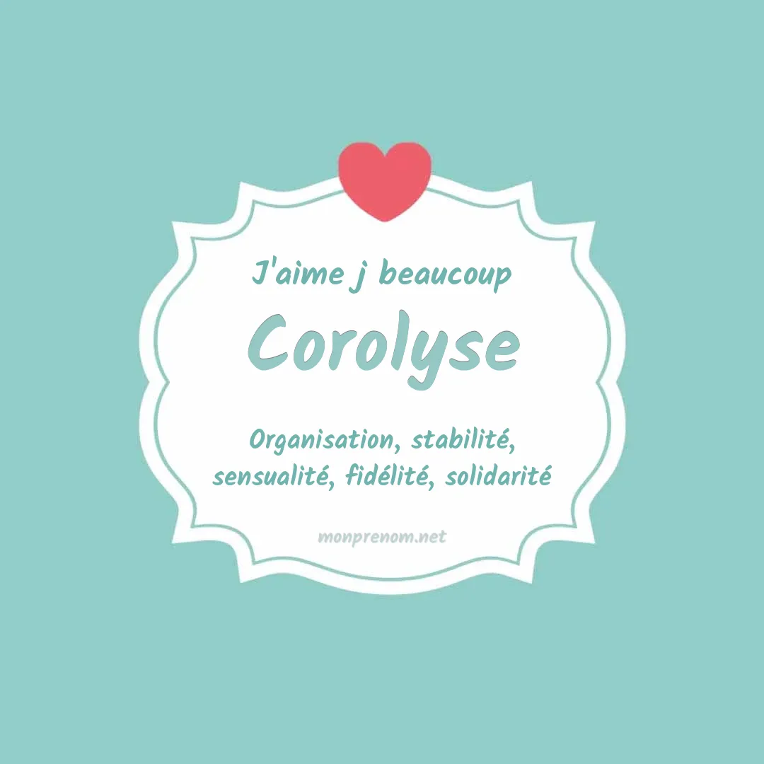 J'aime beaucoup Corolyse