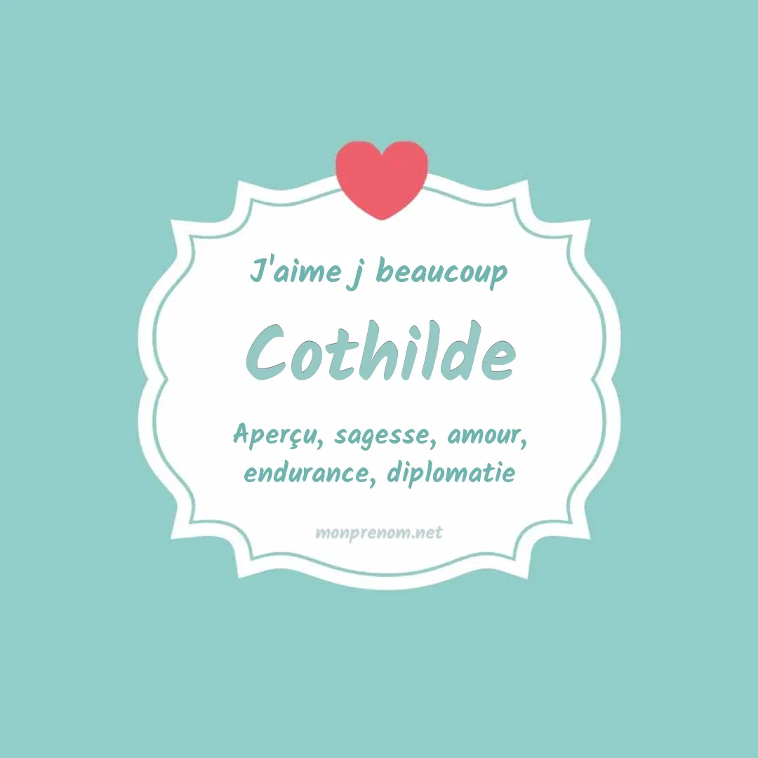 J'aime beaucoup Cothilde