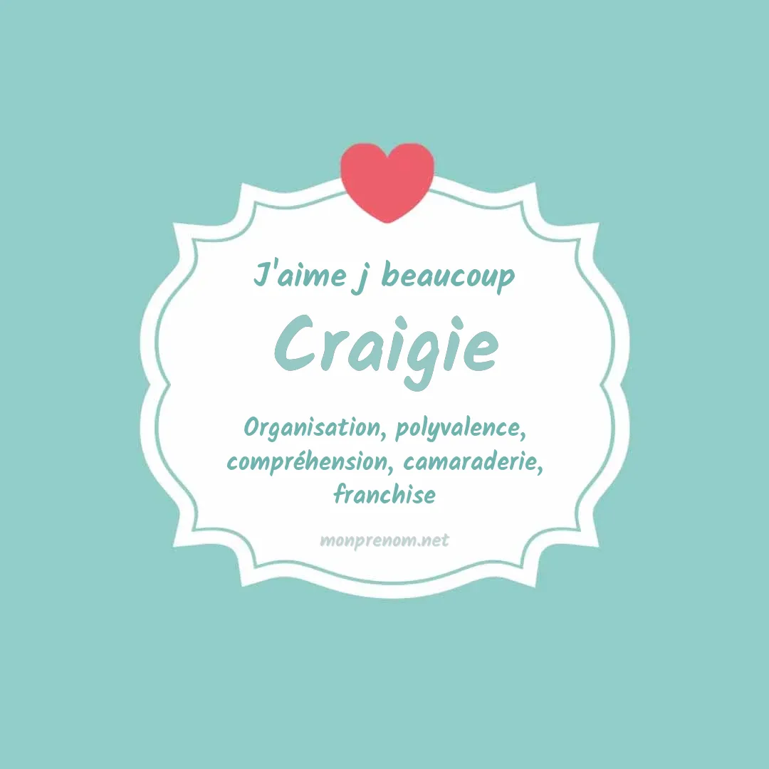 J'aime beaucoup Craigie