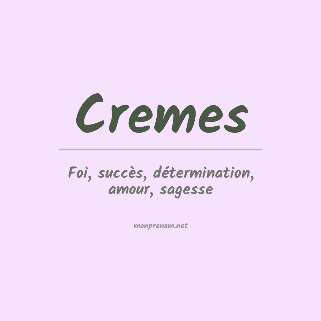 Signification du prénom Cremes