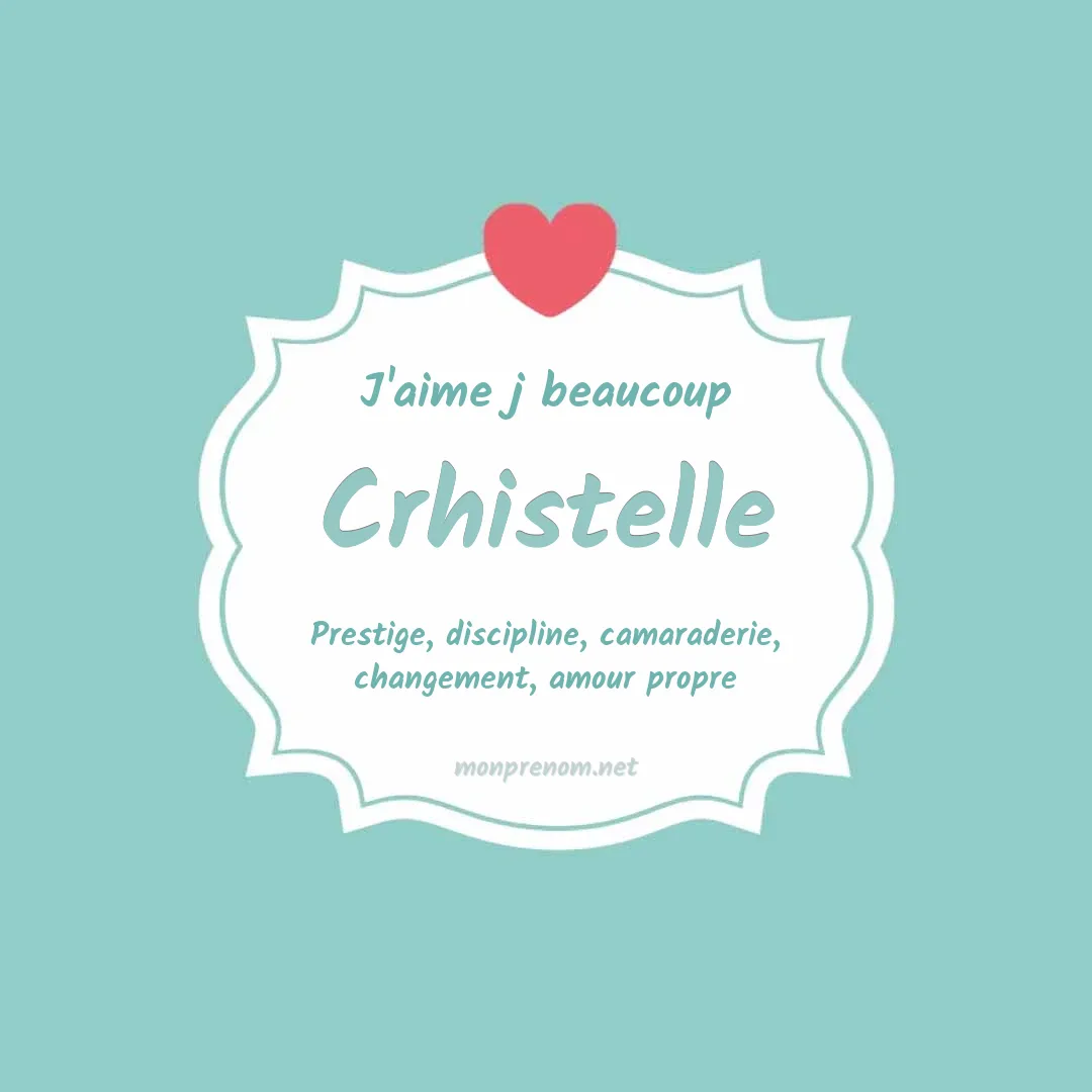 J'aime beaucoup Crhistelle