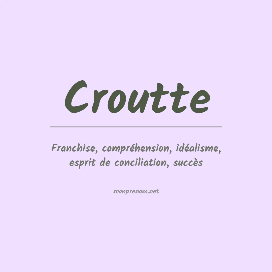Signification du prénom Croutte