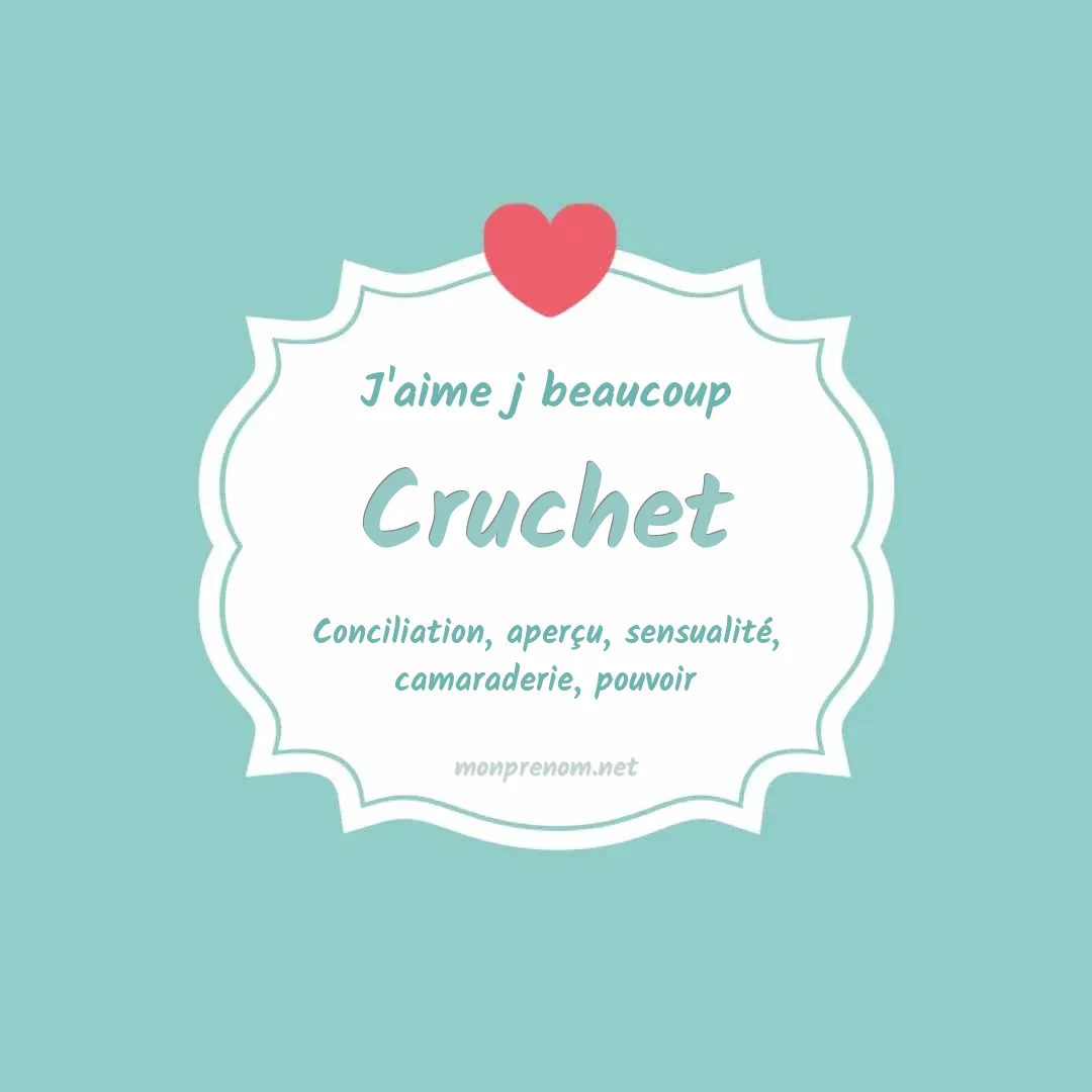 J'aime beaucoup Cruchet