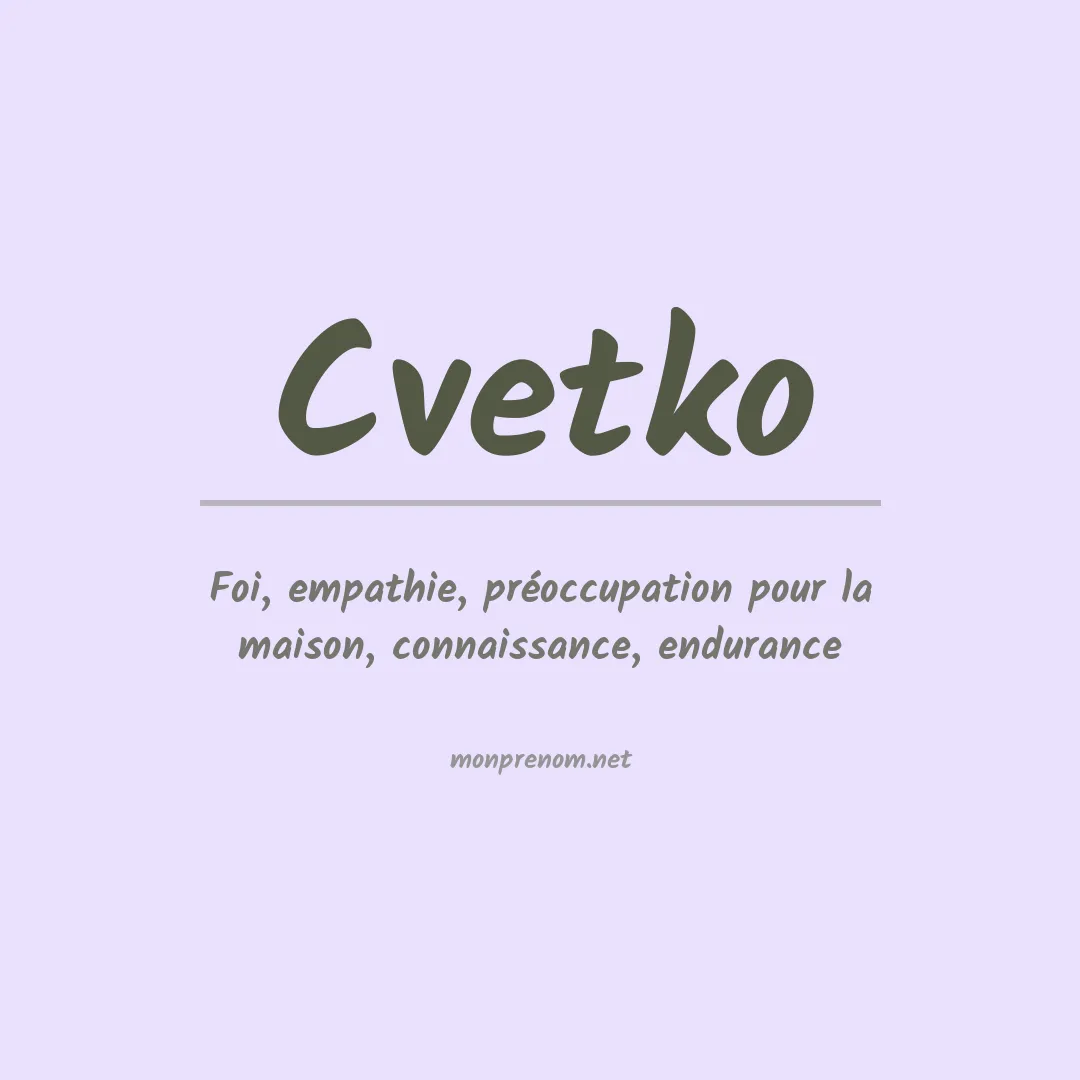Signification du prénom Cvetko