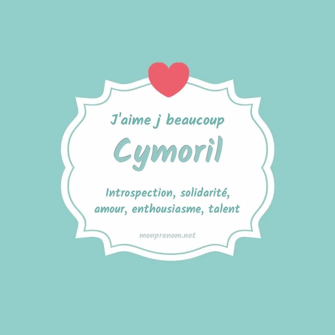 J'aime beaucoup Cymoril