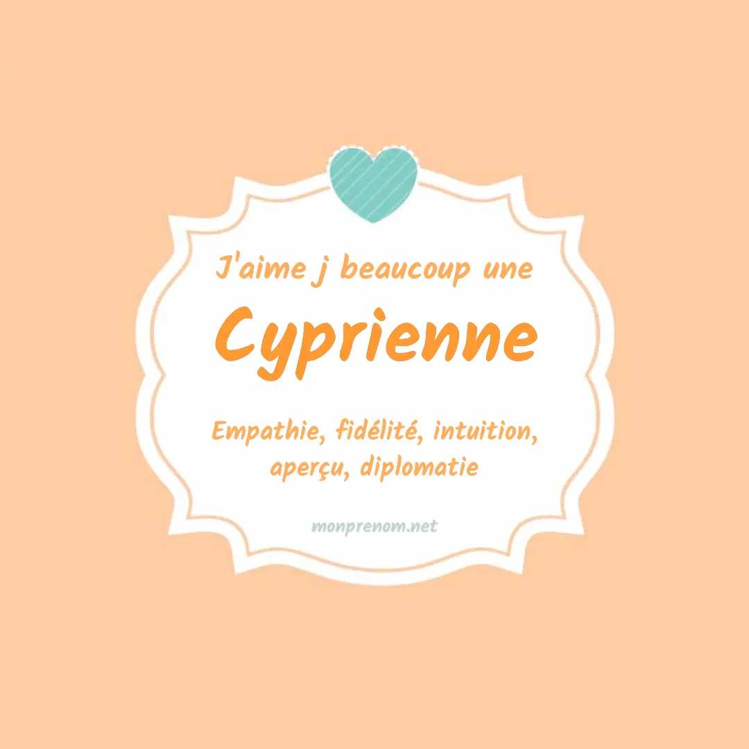 J'aime beaucoup Cyprienne