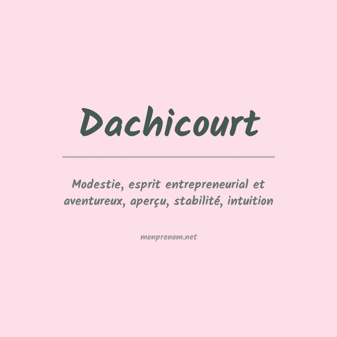 Signification du prénom Dachicourt