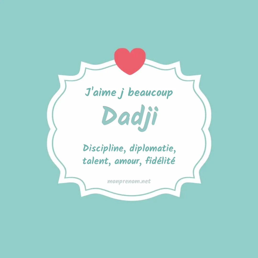 J'aime beaucoup Dadji
