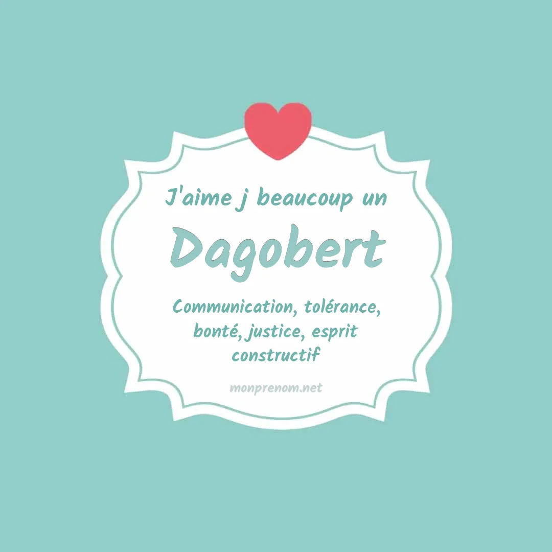 J'aime beaucoup Dagobert