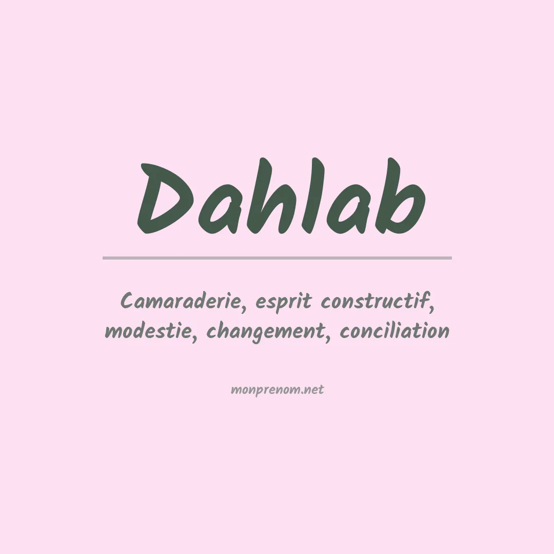 Signification du prénom Dahlab
