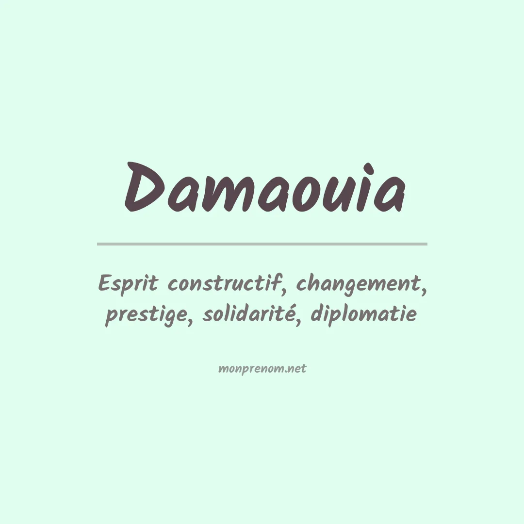 Signification du prénom Damaouia
