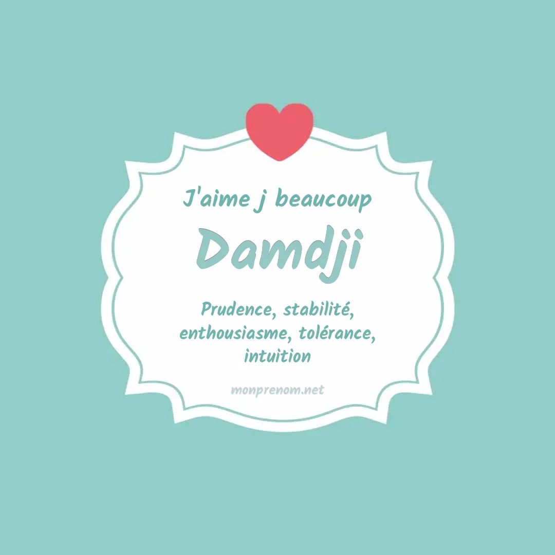 J'aime beaucoup Damdji