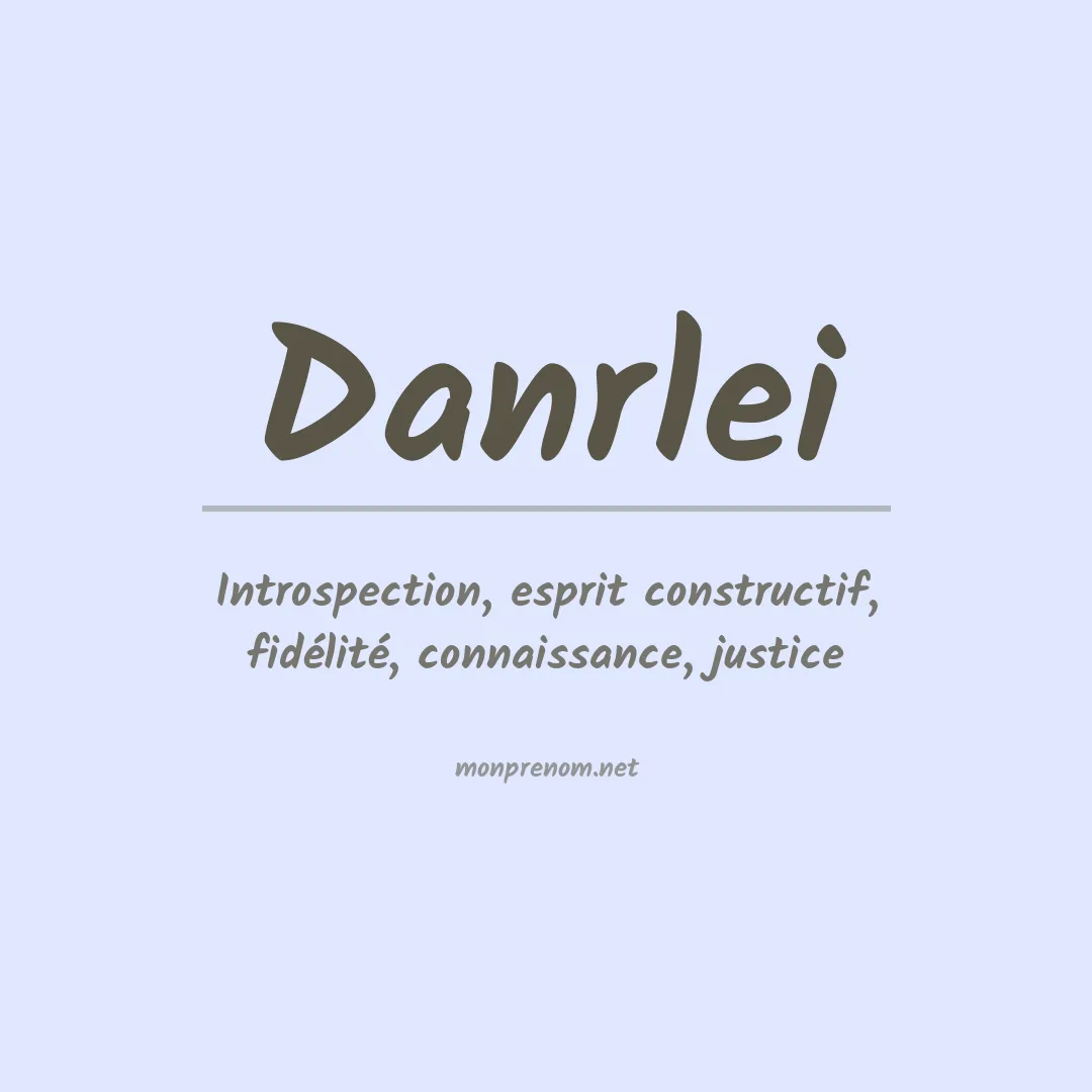 Signification du prénom Danrlei