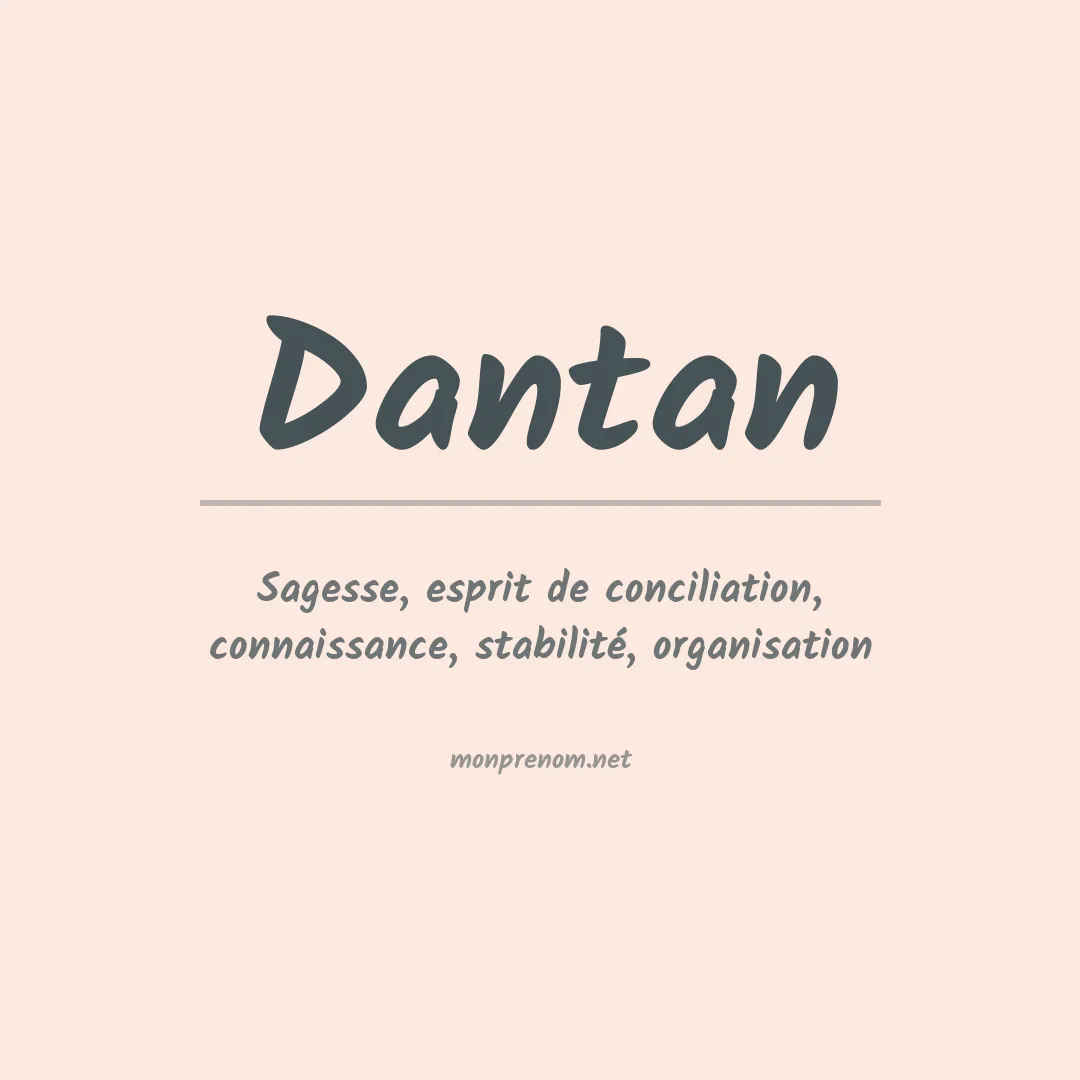 Signification du prénom Dantan