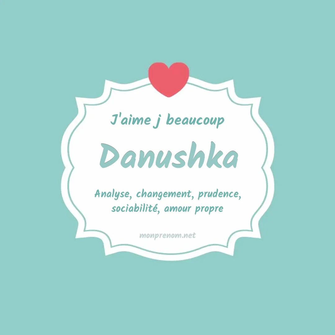 J'aime beaucoup Danushka