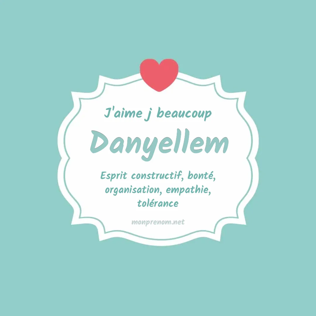 J'aime beaucoup Danyellem