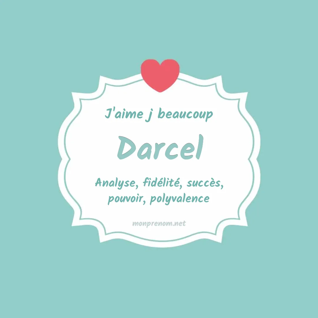 J'aime beaucoup Darcel