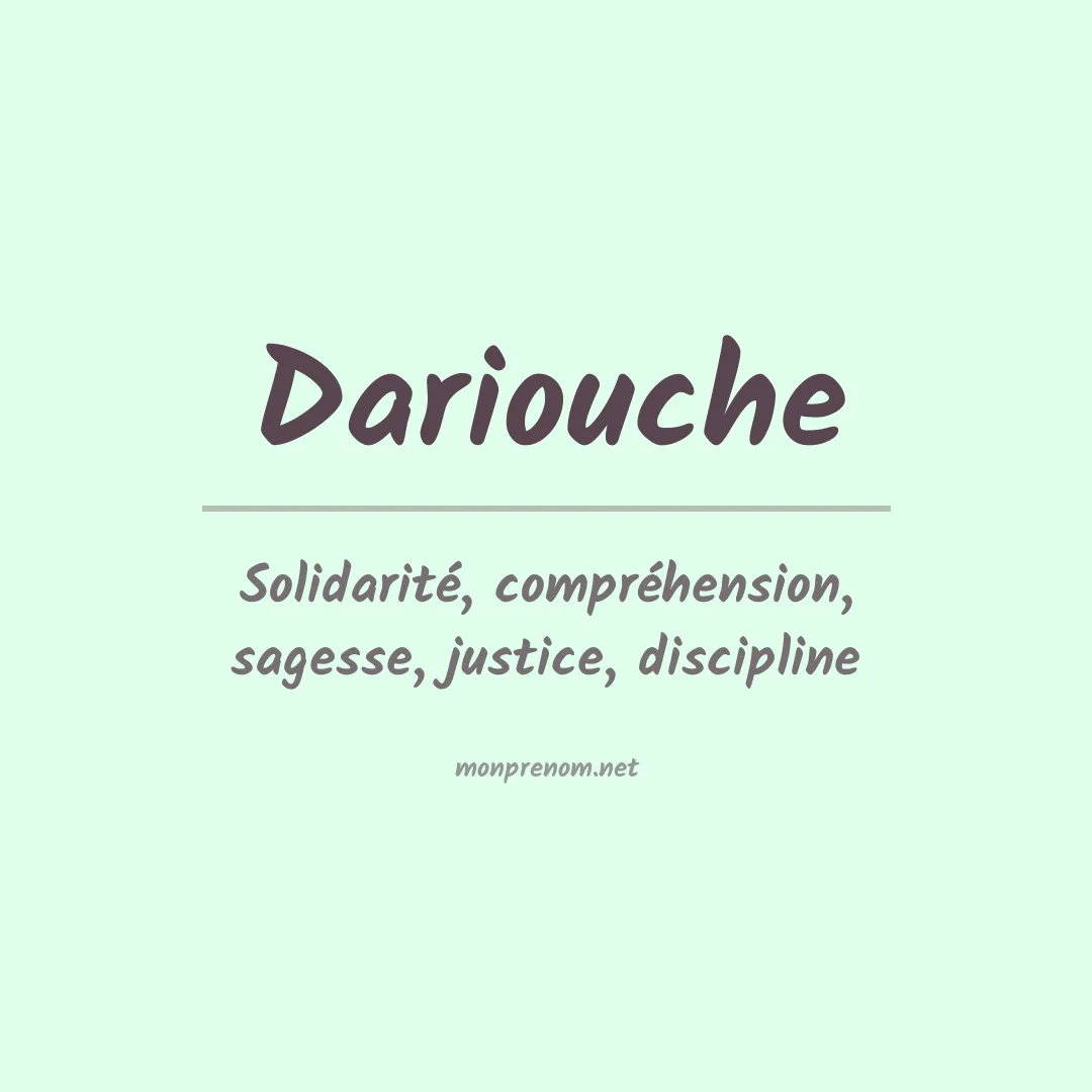 Signification du prénom Dariouche