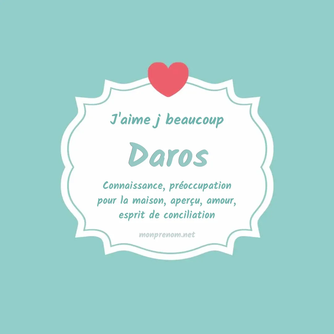 J'aime beaucoup Daros