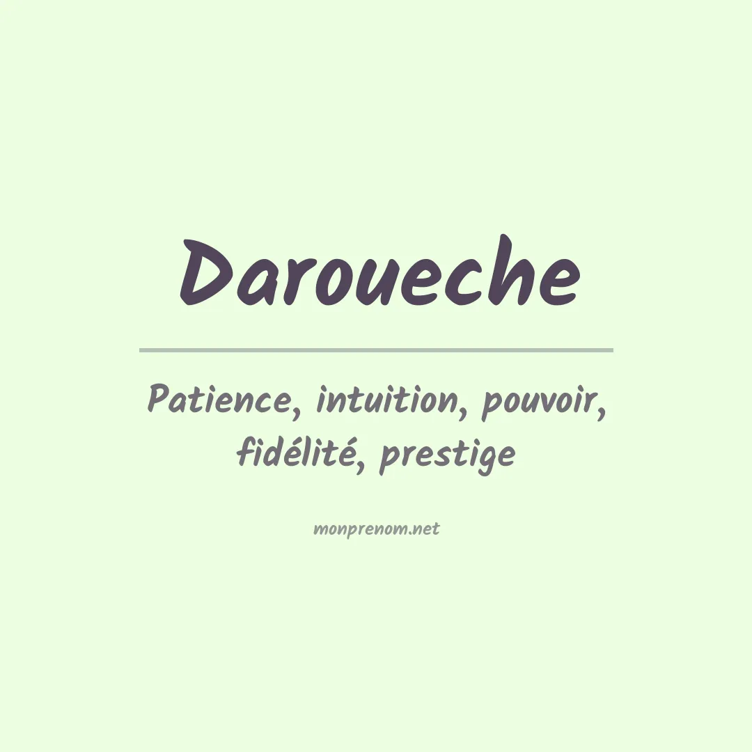 Signification du prénom Daroueche