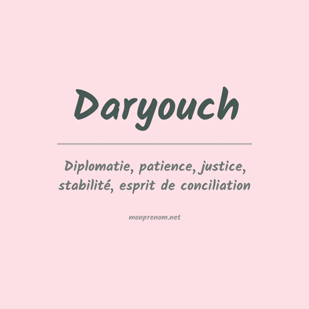 Signification du prénom Daryouch