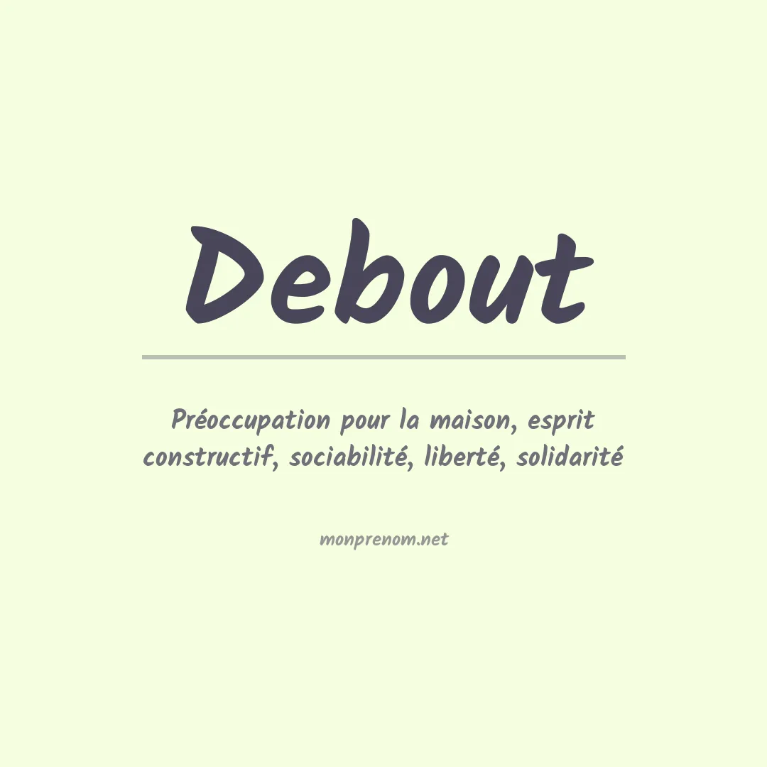 Signification du prénom Debout