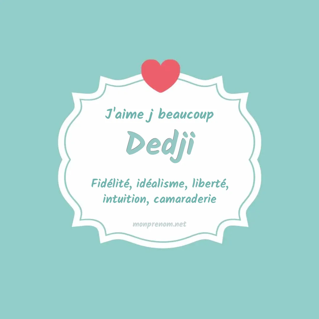J'aime beaucoup Dedji