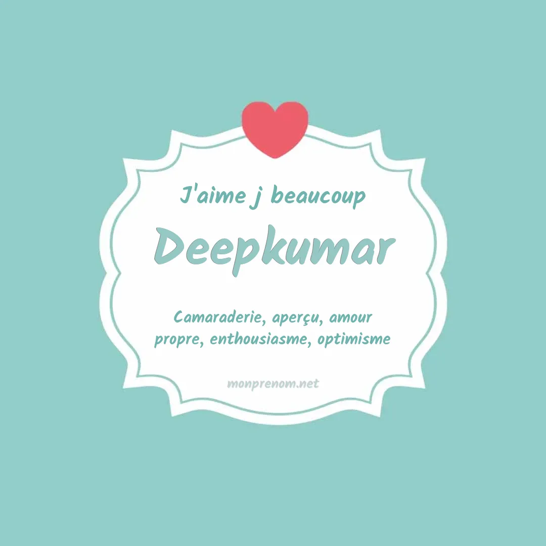 J'aime beaucoup Deepkumar