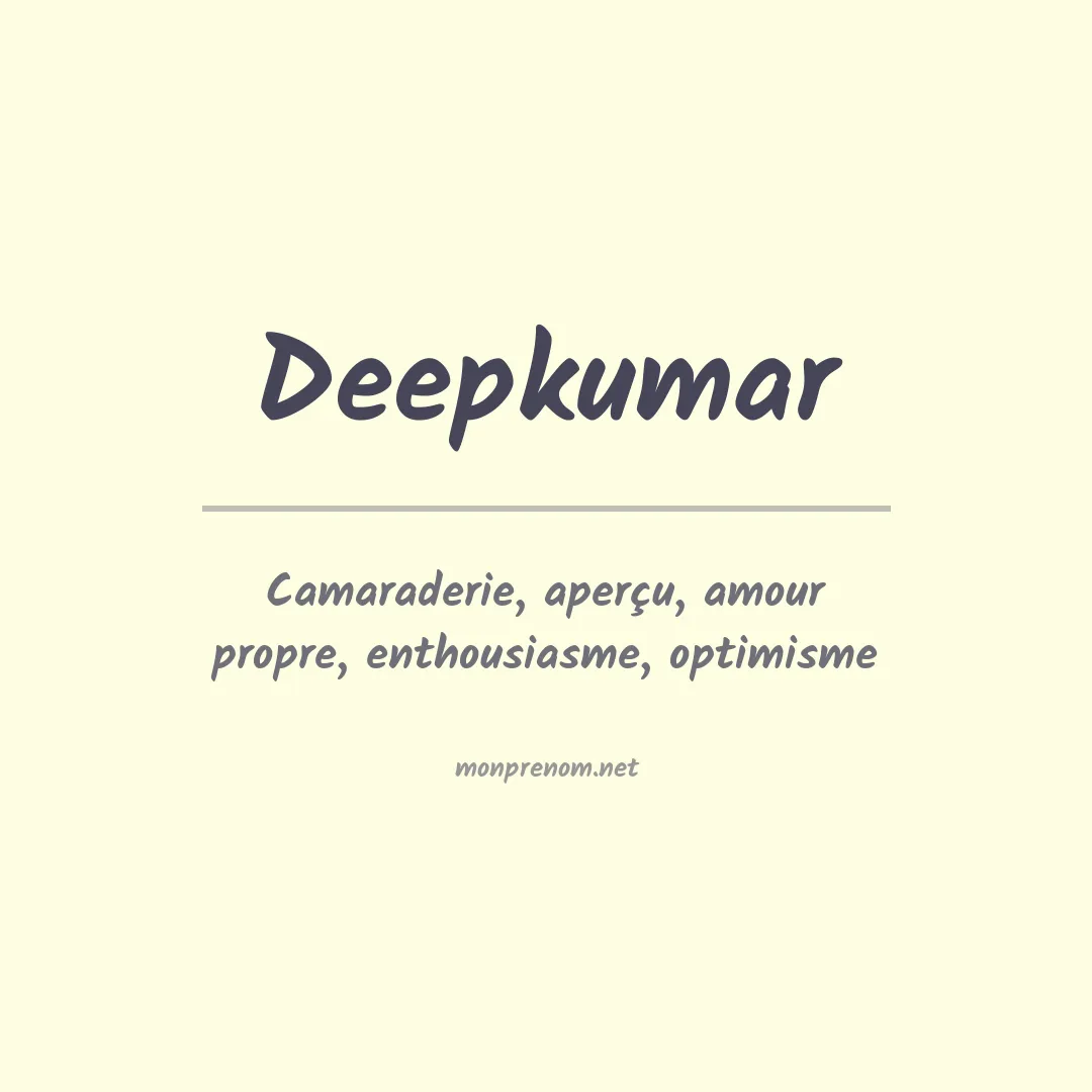Signification du prénom Deepkumar