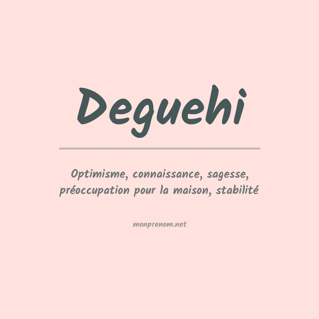 Signification du prénom Deguehi
